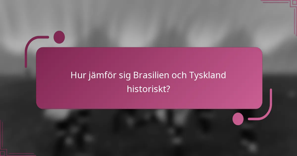 Hur jämför sig Brasilien och Tyskland historiskt?
