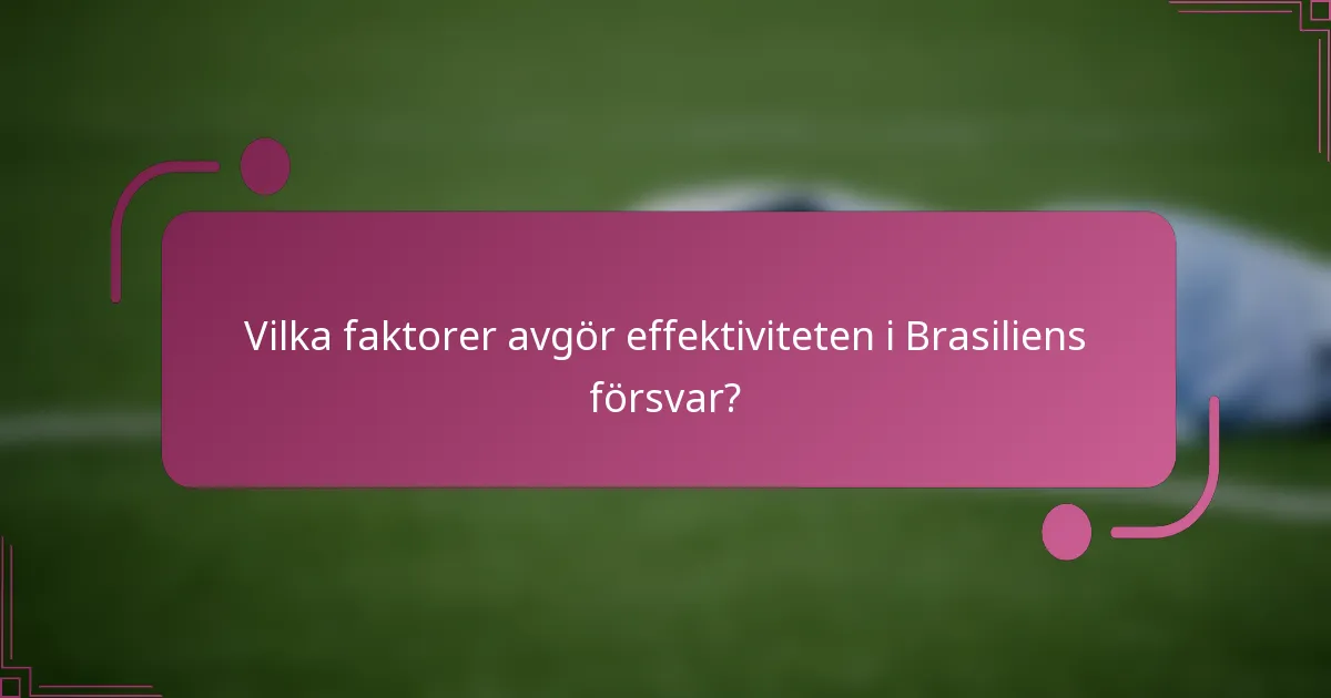 Vilka faktorer avgör effektiviteten i Brasiliens försvar?